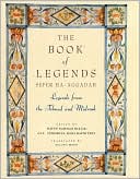 Y.H. Rawnitzky: Book of Legends: Sefer Ha-Aggadah: Legends from the Talmud and Midrash