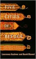 Lawrence Kushner: Five Cities of Refuge: Weekly Reflections on Genesis, Exodus, Leviticus, Numbers, and Deuteronomy