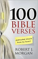 Book cover image of 100 Bible Verses Everyone Should Know by Heart by Robert J. Morgan