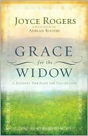Book cover image of Grace for the Widow: A Journey Through the Fog of Loss by Joyce Rogers