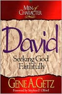 Stephen Olford: Men of Character: David: Seeking God Faithfully