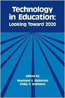 Book cover image of Technology in Education: Looking Toward 2020 by Nickerson