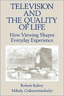 Book cover image of Television and the Quality of Life by Robert Kubey