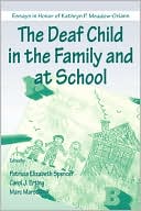 Book cover image of The Deaf Child in the Family and at School: Essays in Honor of Kathryn P. Meadow-Orlans by Kathryn P. Meadow-Orlans