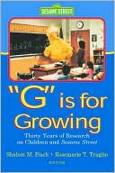 Book cover image of "G" Is for "Growing": 30 Years of Research on Children and Sesame Street by Shalom M. Fisch