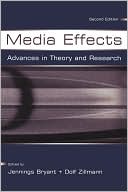 Jennings Bryant: Media Effects: Advances in Theory and Research