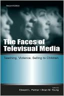 Book cover image of The Faces of Televisual Media: Teaching, Violence, Selling to Children (Communication Series) by Edward L. Palmer