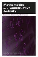Book cover image of Mathematics As A Constructive Activity Learners Generating Examples by Anne Watson