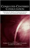Book cover image of ConsulteeCentered Consultation by Nadine M. Lambert