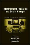 Book cover image of Entertainment-Education and Social Change: History, Research, and Practice by Arvind Singhal