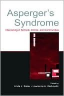 Book cover image of Asperger's Syndrome: Intervening in Schools, Clinics, and Communities by Linda J. Baker
