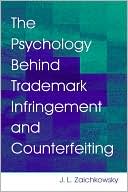 J. L. Zaichkowsky: The Psychology Behind Trademark Infringement and Counterfeiting