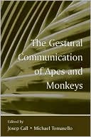 Josep Call: The Gestural Communication of Apes and Monkeys