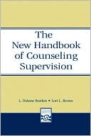 L. DiAnne Borders: The New Handbook of Counseling Supervision Second Edition