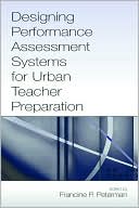 Francine Peterman: Designing Performance Assessment Systems for Urban Teacher Preparation