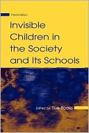 Book cover image of Invisible Children in the Society and its Schools by Sue Books