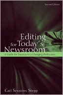 Stepp: Editing for Today's Newsroom: A Guide for Success in a Changing Profession
