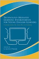 L. Leann Parker: Technology-Mediated Learning Environments for Young English Learners: Connections in and Out of School