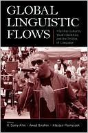 Book cover image of Global Linguistic Flows: Hip Hop Cultures, Youth Identities, and the Politics of Language by Awad Ibrahim