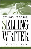 Book cover image of Techniques of the Selling Writer by Dwight V. Swain