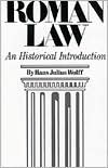 Hans Julius Wolff: Roman Law: An Historical Introduction