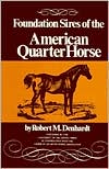 Robert M. Denhardt: Foundation Sires of the American Quarter Horse