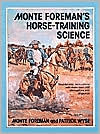 Monte Foreman: Monte Foreman's Horse-Training Science