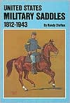 Randy Steffen: United States Military Saddles, 1812-1943
