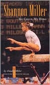 Book cover image of Shannon Miller: My Child, My Hero by Claudia Miller