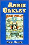 Shirl Kasper: Annie Oakley