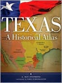 Book cover image of Texas: A Historical Atlas by A. Ray Stephens