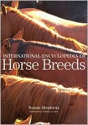 Book cover image of International Encyclopedia of Horse Breeds by Bonnie L Hendricks