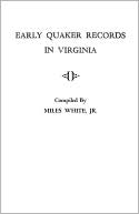 Jr. White: Early Quaker Records In Virginia