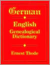 Book cover image of German-English Genealogical Dictionary by Ernest Thode