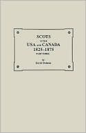 Dobson: Scots In The Usa And Canada, 1825-1875. Part Three, Vol. 3