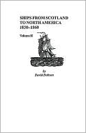 David Dobson: Ships from Scotland to North America, 1830-1860, Vol. 2