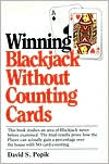 David S. Popik: Winning Blackjack Without Counting Cards