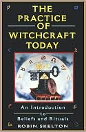 Robin Skelton: The Practice Of Witchcraft Today