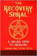 Book cover image of The Recovery Spiral: A Pagan Path to Healing by M.Div., Cynthi Collins Cynthia Jane