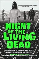 Book cover image of Night of the Living Dead: Behind the Scenes of the Most Terrifying Zombie Movie Ever by Joe Kane