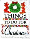 Book cover image of 101 Things to Do for Christmas by Debbie Trafton O'Neal