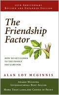 Book cover image of The Friendship Factor by Alan Loy Mcginnis