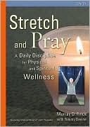 Murray D. Finck: Stretch and Pray: A Daily Discipline for Physical and Spiritual Wellness