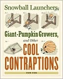 Tom Fox: Snowball Launchers, Giant-Pumpkin Growers, and Other Cool Contraptions