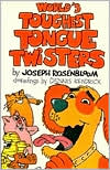 Book cover image of World's Toughest Tongue Twisters by Joseph Rosenbloom