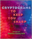 Book cover image of Cryptograms to Keep You Sharp by Olivia Carlton