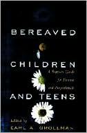 Book cover image of Bereaved Children and Teens: A Support Guide for Parents and Professionals by Earl A. Grollman
