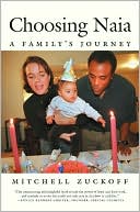 Book cover image of Choosing Naia: A Family's Journey by Mitchell Zuckoff