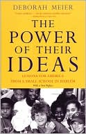 Deborah Meier: The Power of Their Ideas: Lessons from America from a Small School in Harlem