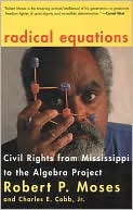 Book cover image of Radical Equations Math Literacy and Civil Rights by Charles E. Cobb
